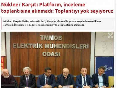 NÜKLEER KARŞITI PLATFORM, İNCELEME TOPLANTISINA ALINMADI: TOPLANTIYI YOK SAYIYORUZ (EVRENSEL.NET)