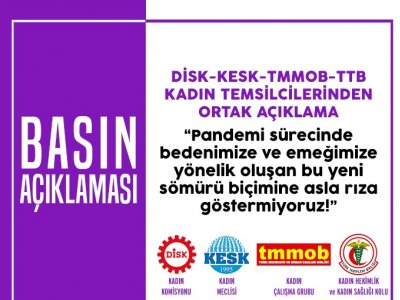 DİSK, KESK, TMMOB VE TTB KADIN TEMSİLCİLERİNDEN AÇIKLAMA
