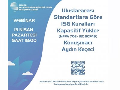ÇEVRİMİÇİ SEMİNER: ULUSLARARASI STANDARTLARA GÖRE ISG KURALLARI KAPASİTİF YÜKLER (NFPA 70E-IEC 60749)