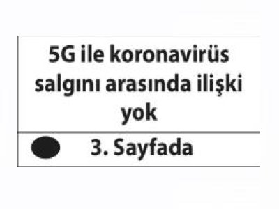 5G İLE KORONAVİRÜS SALGINI ARASINDA İLİŞKİ YOK` (TİCARET)
