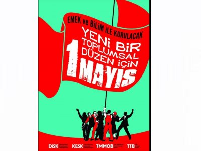 1 MAYIS İŞÇİNİN VE EMEKÇİNİN BAYRAMI KUTLU OLSUN!