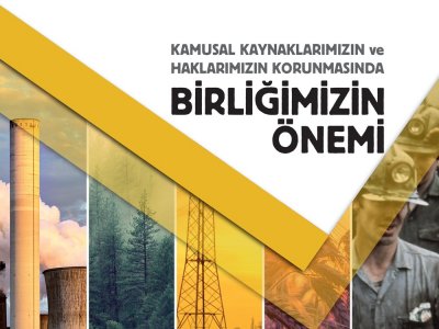 KAMUSAL KAYNAKLARIMIZIN VE HAKLARIMIZIN KORUNMASINDA BİRLİĞİMİZİN ÖNEMİ..