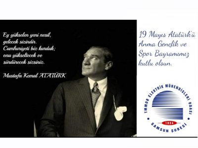 19 MAYIS ATATÜRK`Ü ANMA GENÇLİK VE SPOR BAYRAMIMIZ KUTLU OLSUN