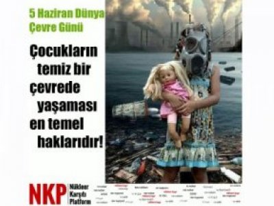 DÜNYAMIZDAN VE DOĞAMIZDAN KİRLİ ELLERİNİZİ ÇEKİNİZ!