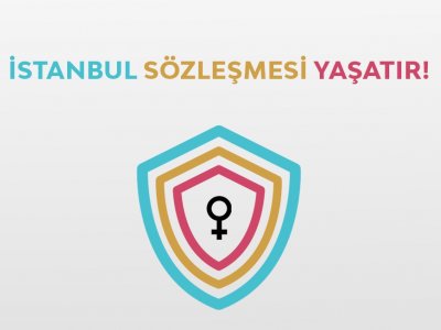 İSTANBUL SÖZLEŞMESİ YAŞATIR
