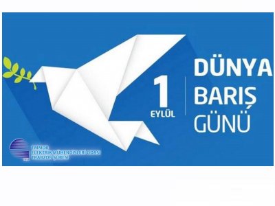 1 EYLÜL DÜNYA BARIŞ GÜNÜ
