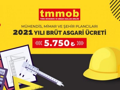 2021 YILI MÜHENDİS ASGARİ ÜCRETİ 5750 TL OLARAK BELİRLENDİ