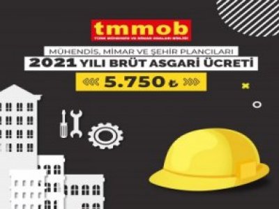 2021 YILI MÜHENDİS ASGARİ ÜCRETİ 5750 TL OLARAK BELİRLENDİ