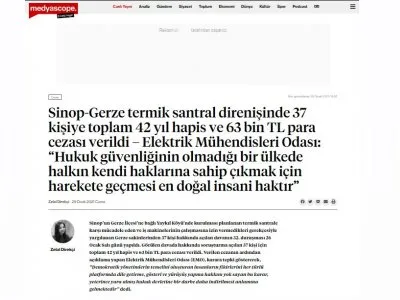 SİNOP-GERZE TERMİK SANTRAL DİRENİŞİNDE 37 KİŞİYE TOPLAM 42 YIL HAPİS VE 63 BİN TL PARA CEZASI VERİLDİ  ELEKTRİK MÜHENDİSLERİ ODASI: HUKUK GÜVENLİĞİNİN OLMADIĞI BİR ÜLKEDE HALKIN KENDİ HAKLARINA SAHİP ÇIKMAK İÇİN HAREKETE GEÇMESİ EN DOĞAL İNSANİ HAKTIR