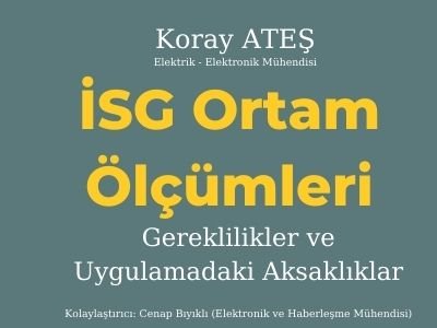 İSG SEMİNERLERİ KAPSAMINDA İSG ORTAM ÖLÇÜMLERİ SEMİNERİ YAPILDI