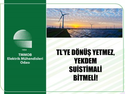 TLYE DÖNÜŞ YETMEZ; YEKDEM SUİSTİMALİ BİTMELİ