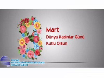 TÜM KADINLARIN 8 MART DÜNYA KADINLAR GÜNÜ KUTLU OLSUN