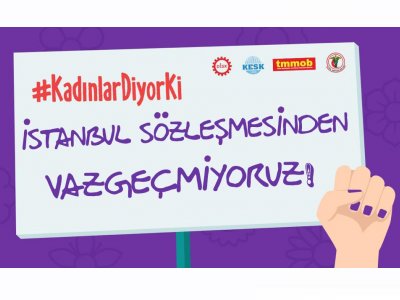KADINA YÖNELİK ŞİDDETLE MÜCADELE EDİLECEK, İSTANBUL SÖZLEŞMESİ UYGULANACAK!
