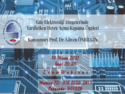 ZOOM WEBINAR - GÜÇ ELEKTRONİĞİ DİZGELERİNDE YARIİLETKEN DEVRE AÇMA KAPAMA ÖGELERİ