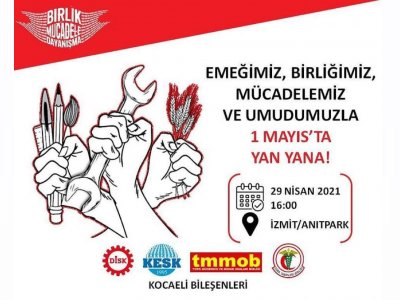 EMEĞİMİZ, BİRLİĞİMİZ, MÜCADELEMİZ VE UMUDUMUZLA 1 MAYIS`TA YAN YANA!