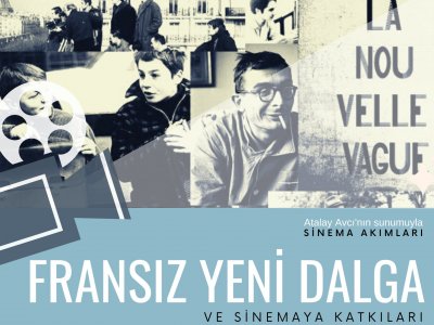 FRANSIZ YENİ DALGA VE SİNEMAYA KATKILARI SÖYLEŞİSİ GERÇEKLEŞTİRİLDİ