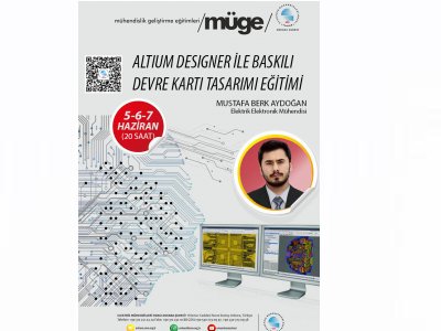 ALTIUM DESIGNER ILE BASKILI DEVRE KARTI TASARIMI EĞİTİMİ DÜZENLENİYOR