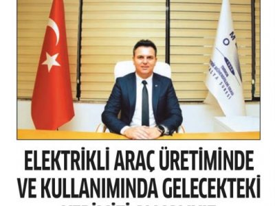ELEKTRİKLİ ARAÇ ÜRETİMİNDE VE KULLANIMINDA GELECEKTEKİ YERİMİZİ ALMALIYIZ (ANTALYA DIŞ TİCARET VE SİYASET-19.07.2021)