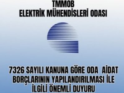 7326 SAYILI KANUNA GÖRE ODA AİDAT BORÇLARININ YAPILANDIRMASI İLE İLGİLİ ÖNEMLİ DUYURU