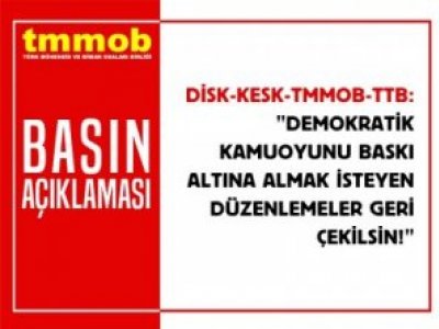 `DEMOKRATİK KAMUOYUNU BASKI ALTINA ALMAK İSTEYEN DÜZENLEMELER GERİ ÇEKİLSİN!`