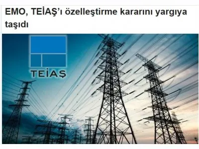 EMO, TEİAŞI ÖZELLEŞTİRME KARARINI YARGIYA TAŞIDI (POLİTİKGUNDEM.COM)