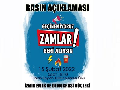 EMEK VE DEMOKRASİ GÜÇLERİNDEN BASIN AÇIKLAMASINA ÇAĞRI: <B>ZAMLAR GERİ ALINSIN! GEÇİNEMİYORUZ!</B>