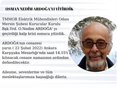 ŞUBEMİZ KURUCULAR KURULUNDA BAŞKAN YARDIMCILIĞI GÖREVİ YÜRÜTMÜŞ ,DEĞERLİ ÜYEMİZ OSMAN NEDİM ARDOĞAYI KAYBETMENİNİN ÜZÜNTÜSÜNÜ YAŞIYORUZ