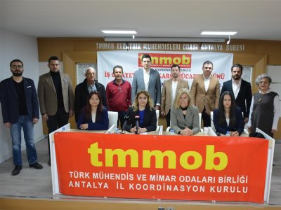 TMMOB ANTALYA İL KOORDİNASYON KURULU BASIN AÇIKLAMASI:YAŞAMI SAVUNALIM, İŞ CİNAYETLERİNİ DURDURALIM!