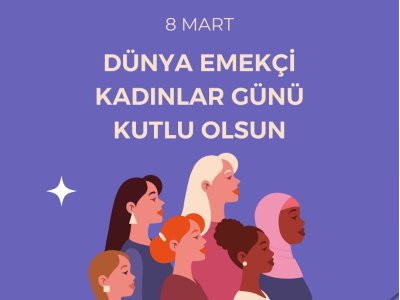 8 MART DÜNYA KADINLAR GÜNÜ