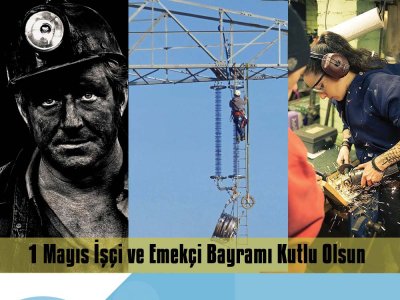 1 MAYIS İŞÇİ VE EMEKÇİ BAYRAMI KUTLU OLSUN