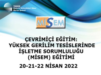 ÇEVRİMİÇİ MİSEM EĞİTİMİ:YÜKSEK GERLİM TESİSLERİNDE İŞLETME SORUMLULUĞU EĞİTİMİ