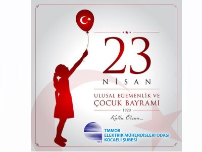 23 NİSAN ULUSAL EGEMENLİK VE COCUK BAYRAMIMIZ KUTLU OLSUN!