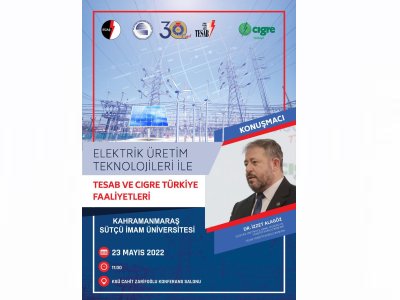 ELEKTRİK ÜRETİM TEKNOLOJİLERİ İLE TESAB VE CIGRE TÜRKİYE FAALİYETLERİ