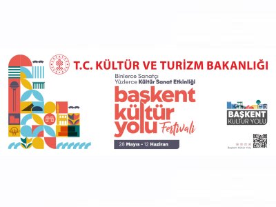 BAŞKENT KÜLTÜR YOLU FESTİVALİ 28 MAYIS-12 HAZİRAN 2022 TARİHLERİNDE GERÇEKLEŞECEK