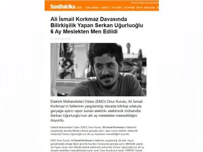 ALİ İSMAİL KORKMAZ DAVASINDA BİLİRKİŞİLİK YAPAN SERKAN UĞURLUOĞLU 6 AY MESLEKTEN MEN EDİLDİ (SONDAKİKA.COM)