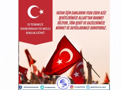 15 TEMMUZ DEMOKRASİ VE MİLLİ BİRLİK GÜNÜ