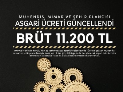 MÜHENDİS, MİMAR VE ŞEHİR PLANCILARI İÇİN 2022 YILI ASGARİ ÜCRETİ TEMMUZ AYI İTİBARI İLE 11200 TL OLARAK GÜNCELLENDİ