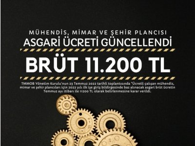 MÜHENDİS, MİMAR VE ŞEHİR PLANCILARI İÇİN 2022 YILI ASGARİ ÜCRETİ TEMMUZ AYI İTİBARI İLE 11200 TL OLARAK GÜNCELLENDİ
