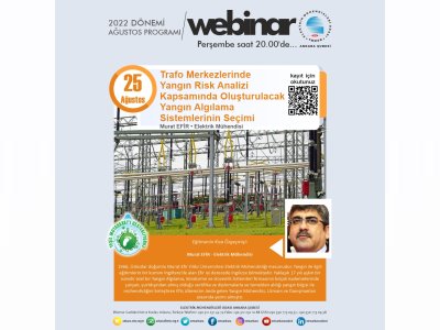 TRAFO MERKEZLERİNDE YANGIN RİSK ANALİZİ KAPSAMINDA OLUŞTURULACAK YANGIN ALGILAMA 
SİSTEMLERİNİN SEÇİMİ BAŞLIKLI WEBİNAR GERÇEKLEŞECEK
