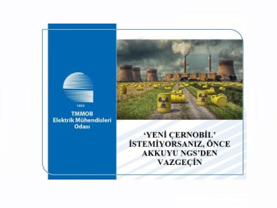 YENİ ÇERNOBİL İSTEMİYORSANIZ, ÖNCE AKKUYU NGSDEN VAZGEÇİN