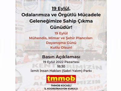 19 EYLÜL MÜHENDİS, MİMAR VE ŞEHİR PLANCILARI DAYANIŞMA GÜNÜ KUTLU OLSUN!