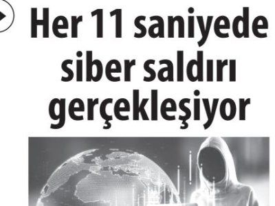 HER 11 SANİYEDE SİBER SALDIRI GERÇEKLEŞİYOR (DOĞRU HABER GAZETESİ, 2.11.2022)