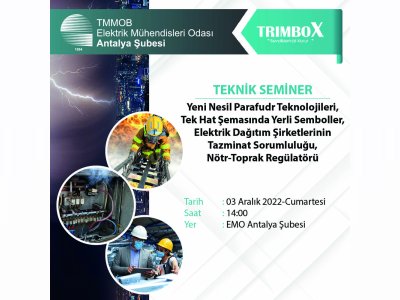 TEKNİK SEMİNER: YENİ NESİL PARAFUDR TEKNOLOJİLERİ, TEK HAT ŞEMASINDA YERLİ SEMBOLLER, ELEKTRİK DAĞITIM ŞİRKETLERİNİN TAZMİNAT SORUMLULUĞU, NÖTR-TOPRAK REGÜLATÖRÜ