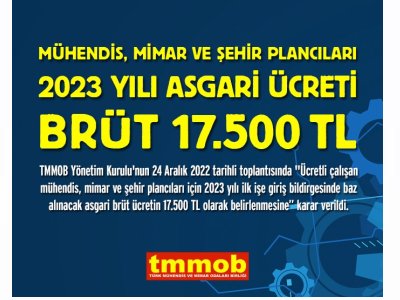 MÜHENDİSLER İÇİN ASGARİ ÜCRETİ BRÜT 17.500 TL OLARAK BELİRLENDİ