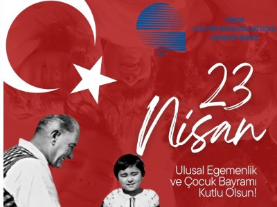 ATAMIZDAN ARMAĞAN 23 NİSAN ULUSAL EGEMENLİK VE ÇOCUK BAYRAMI KUTLU OLSUN !