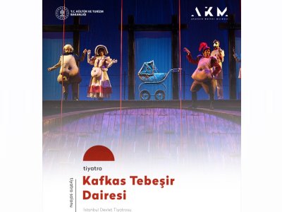 `KAFKAS TEBEŞİR DAİRESİ` TİYATRO OYUNUNA GİDİYORUZ