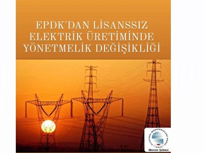 EPDK TARAFINDAN KİŞİLERİN HANGİ BÖLGEDE VE TRAFO MERKEZİNDE NE KADAR KAPASİTE OLDUĞUNU ÖNGÖREBİLMESİ AMACIYLA, `ELEKTRİK PİYASASINDA LİSANSSIZ ELEKTRİK ÜRETİM YÖNETMELİĞİNDE YENİ DÜZENLEME YAPILDI.