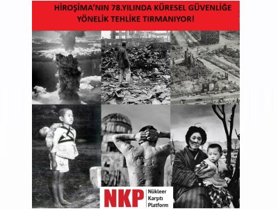 HİROŞİMANIN 78.YILINDA KÜRESEL GÜVENLİĞE YÖNELİK TEHLİKE TIRMANIYOR!