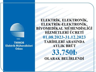 ELEKTRİK, ELEKTRONİK, ELEKTRİK-ELEKTRONİK, BİYOMEDİKAL MÜHENDİSLİĞİ HİZMETLERİ ÜCRETİ BRÜT 33.750 TL/AY OLARAK BELİRLENDİ