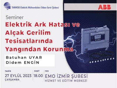SEMİNER:ELEKTRİK ARK HATASI VE ALÇAK GERİLİM TESİSATLARINDA YANGINDAN KORUNMA